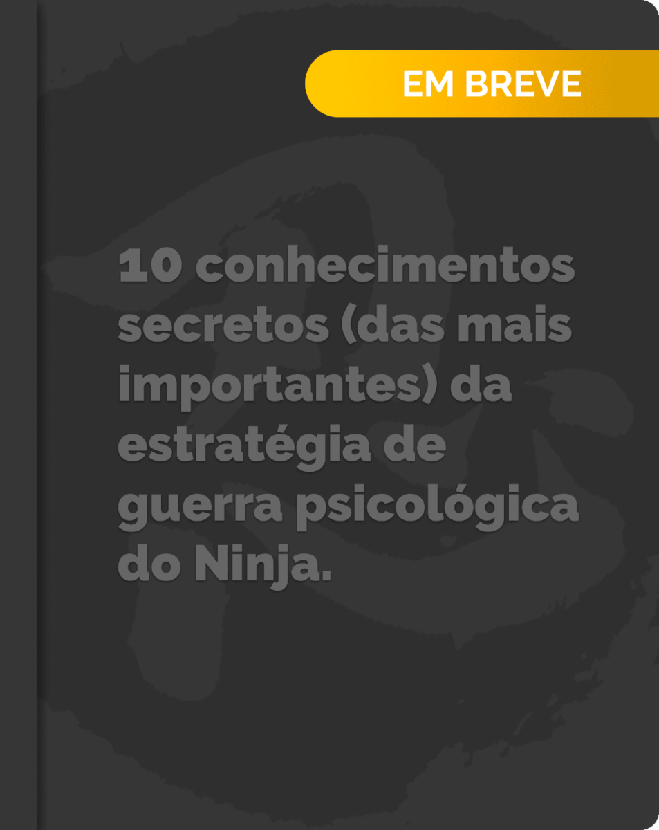 10 segredos da estratégia psicológica do Ninja