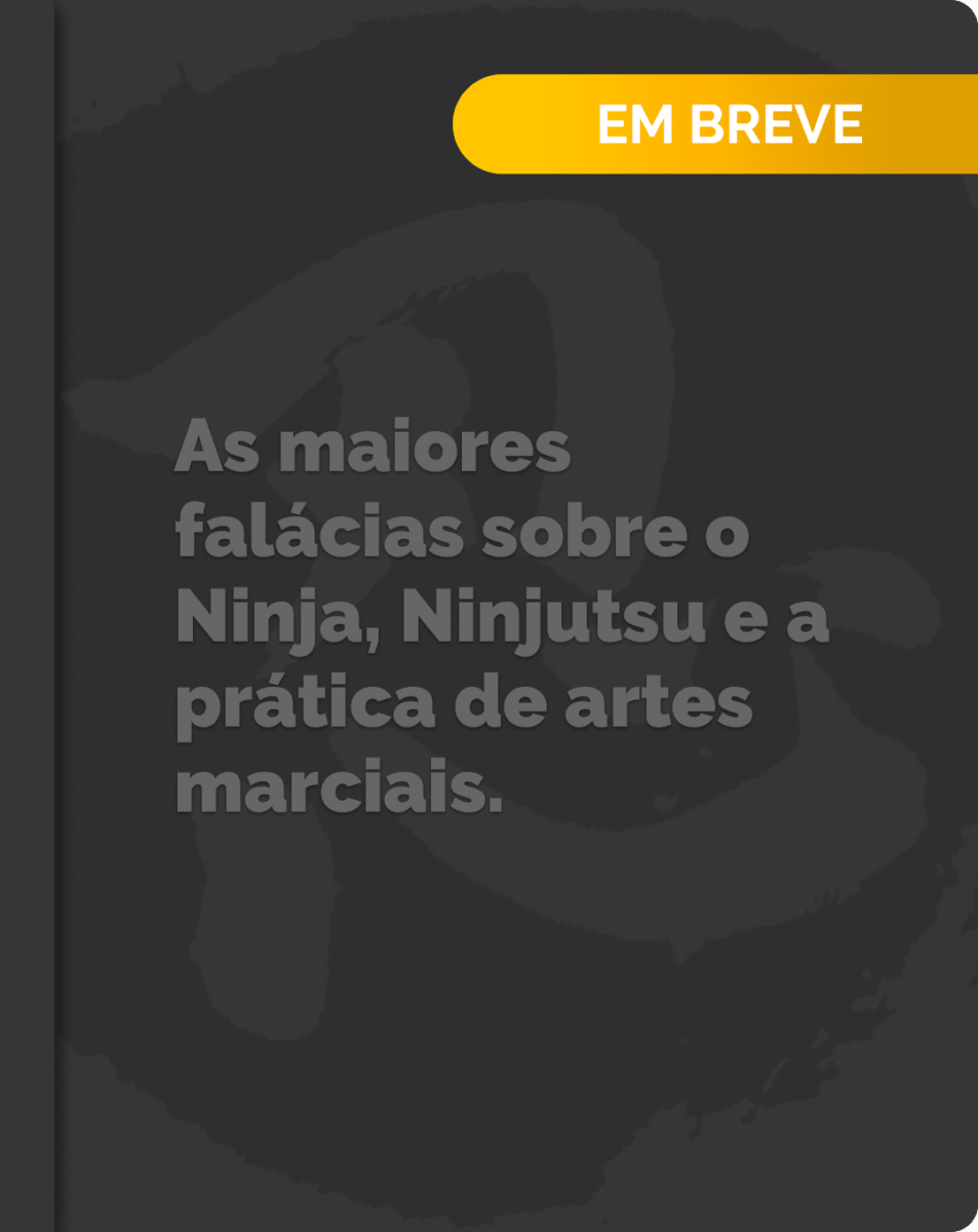 As maiores falácias sobre o Ninja, Ninjutsu e a prática de artes marciais
